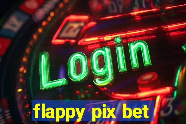 flappy pix bet