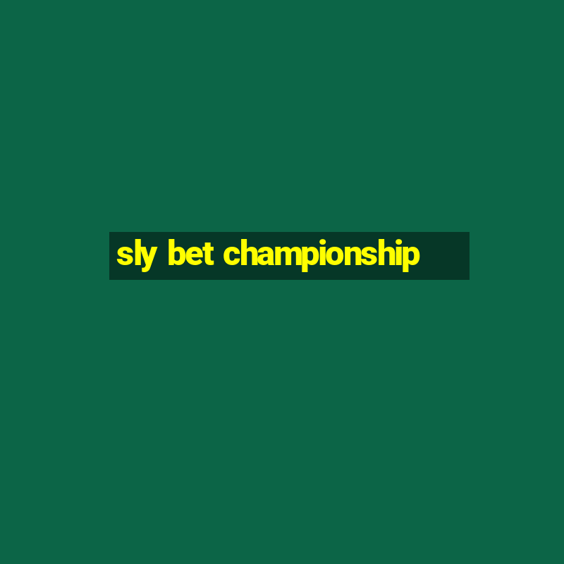 sly bet championship