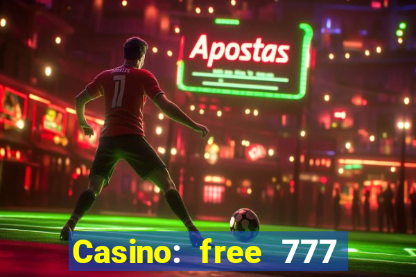 Casino: free 777 slots machine