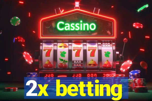 2x betting