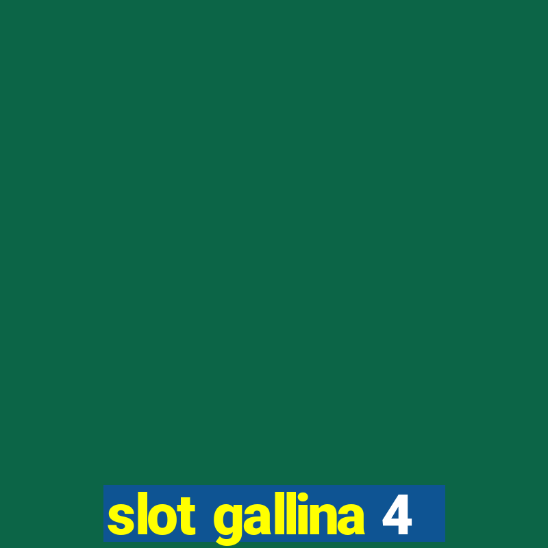 slot gallina 4