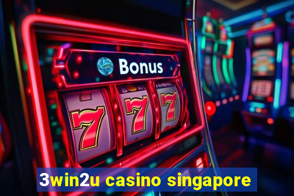 3win2u casino singapore