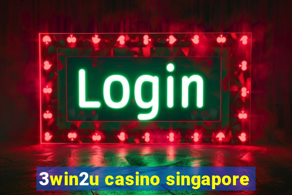 3win2u casino singapore