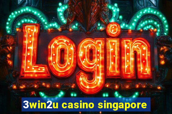 3win2u casino singapore