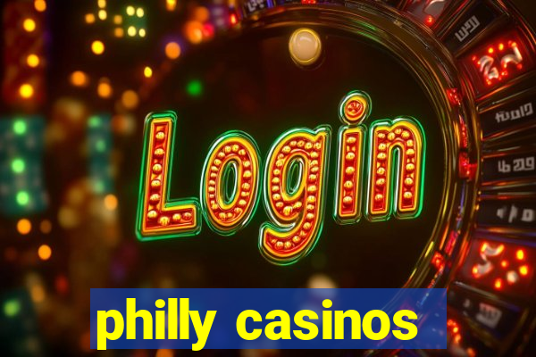 philly casinos