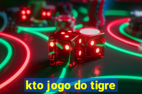 kto jogo do tigre