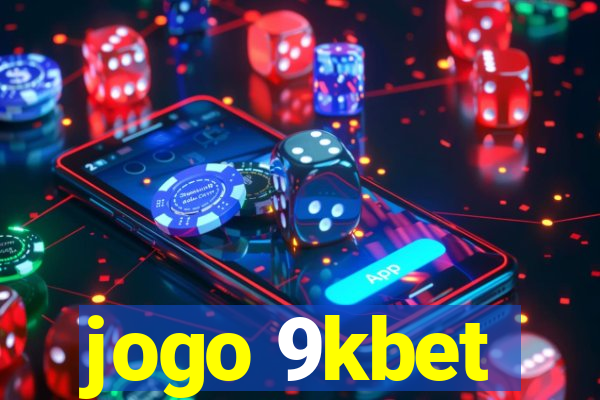 jogo 9kbet