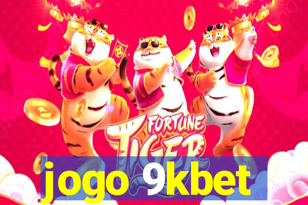 jogo 9kbet