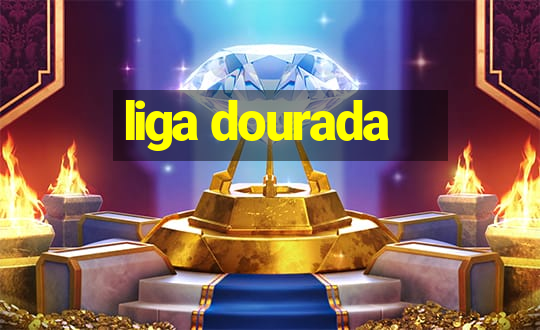 liga dourada