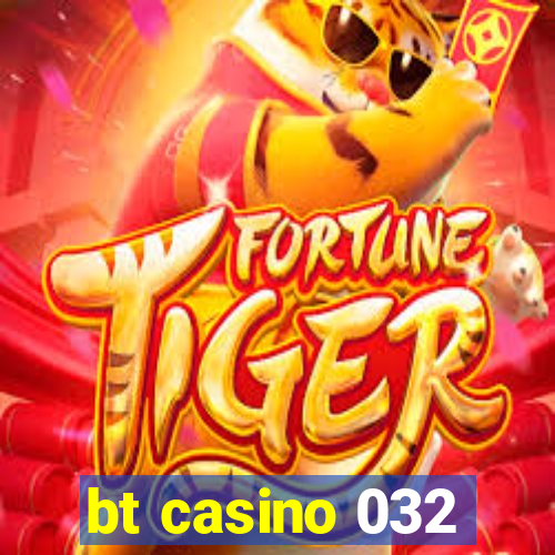 bt casino 032