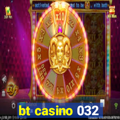 bt casino 032