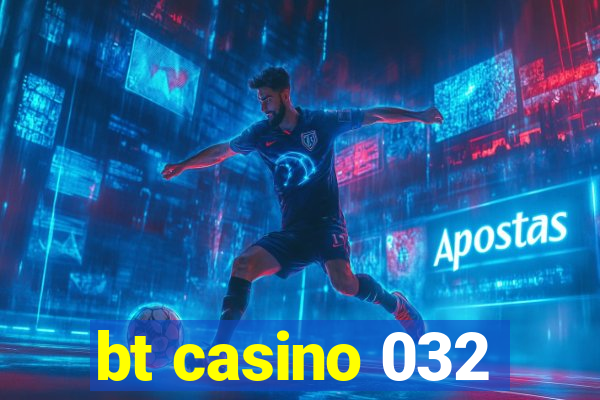 bt casino 032