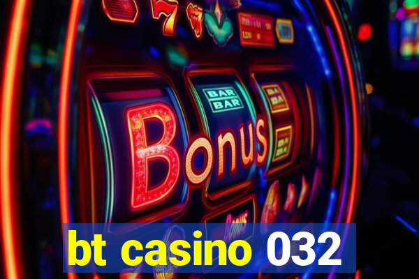 bt casino 032