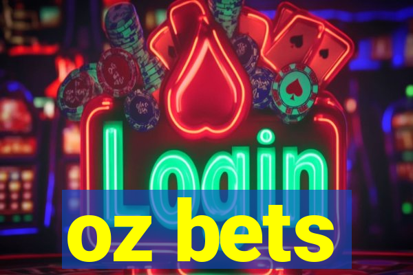 oz bets