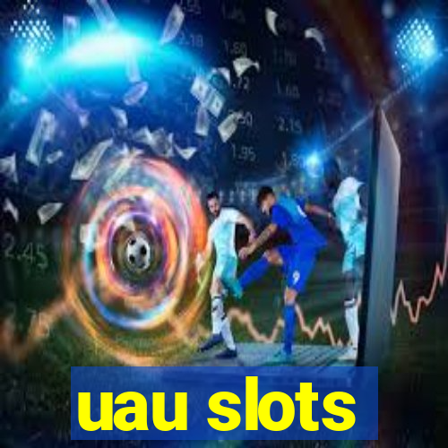 uau slots