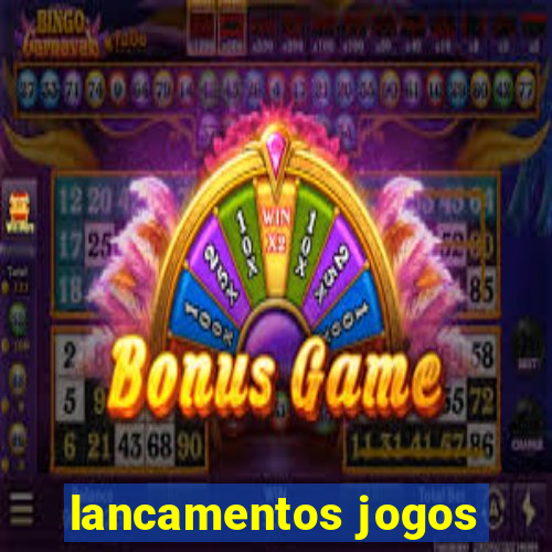 lancamentos jogos