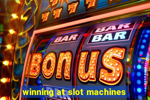 winning at slot machines