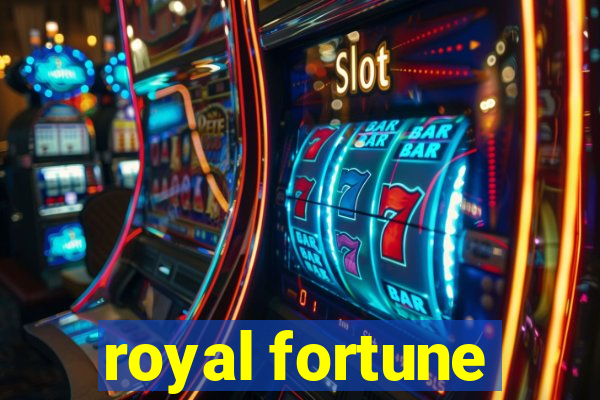 royal fortune