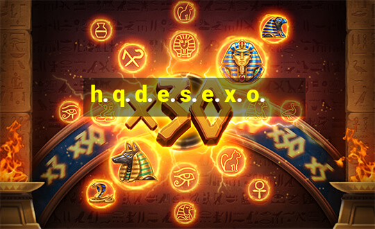 h. q. d. e. s. e. x. o.