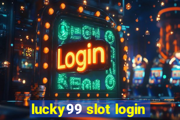 lucky99 slot login