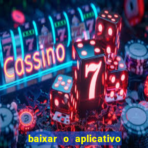 baixar o aplicativo da estrela bet