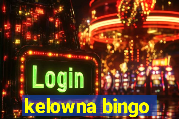 kelowna bingo