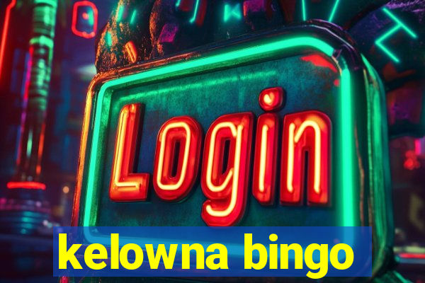 kelowna bingo