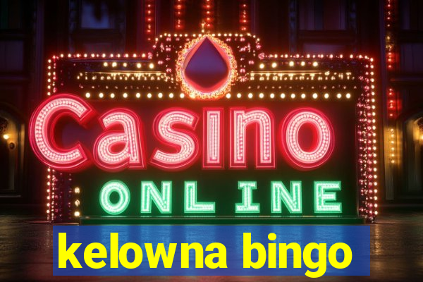 kelowna bingo