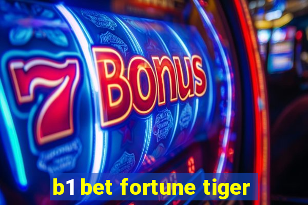 b1 bet fortune tiger