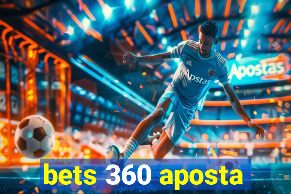 bets 360 aposta