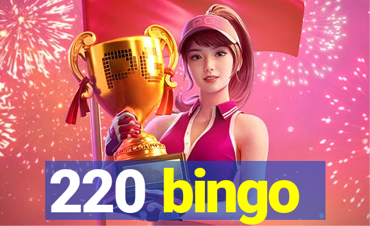 220 bingo