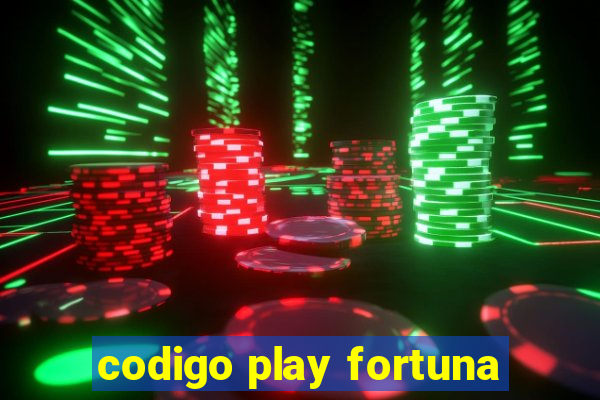 codigo play fortuna