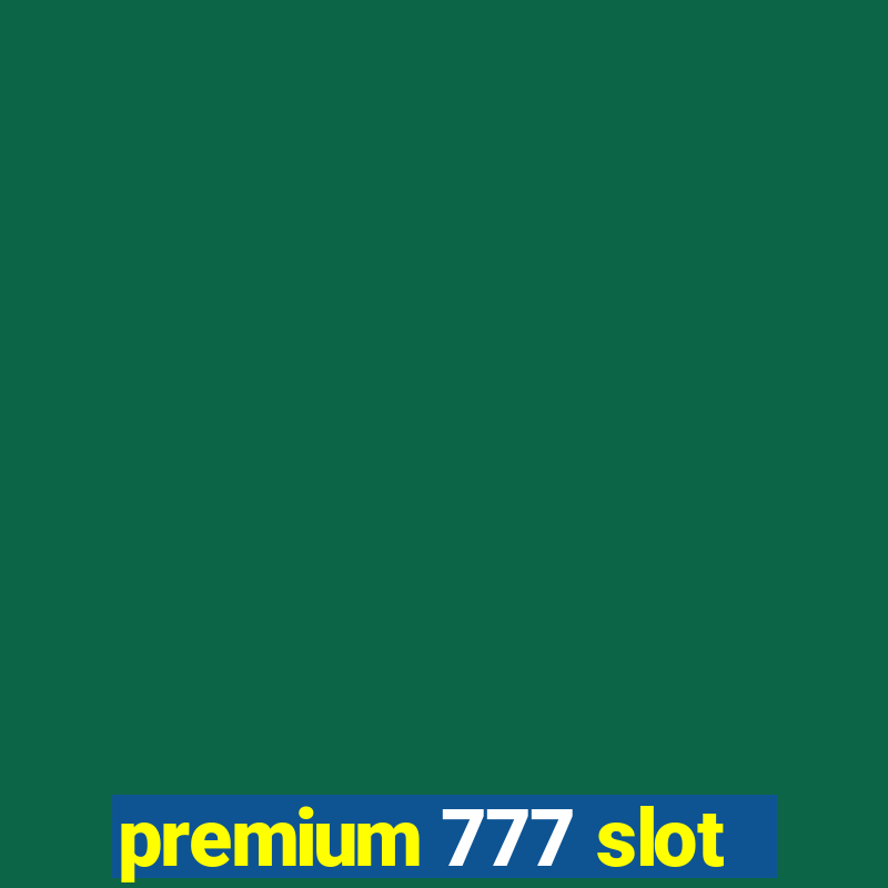 premium 777 slot