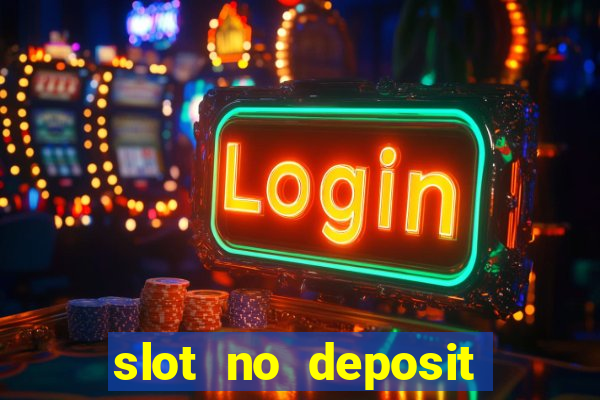 slot no deposit bonus codes