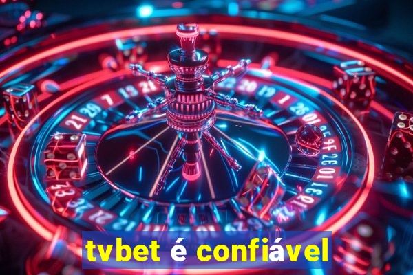 tvbet é confiável