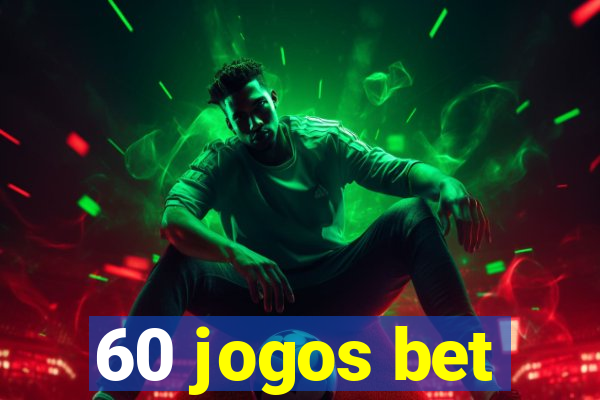 60 jogos bet