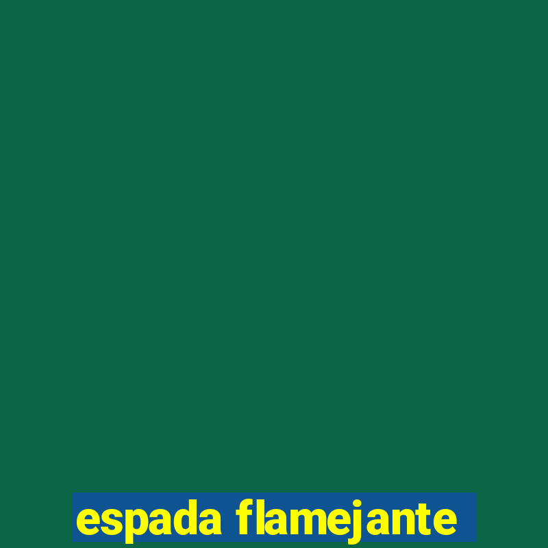 espada flamejante