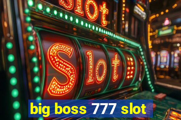 big boss 777 slot