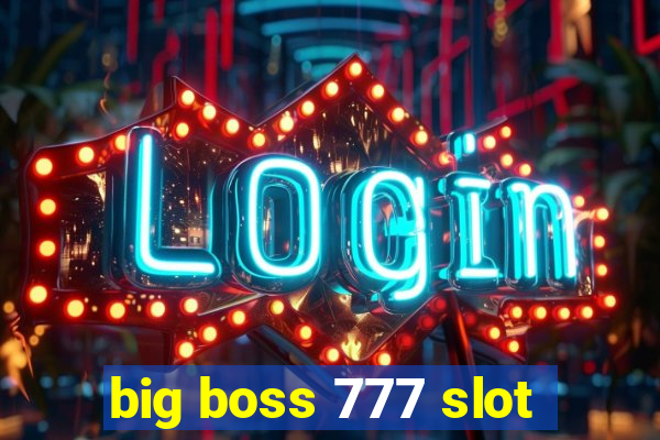 big boss 777 slot