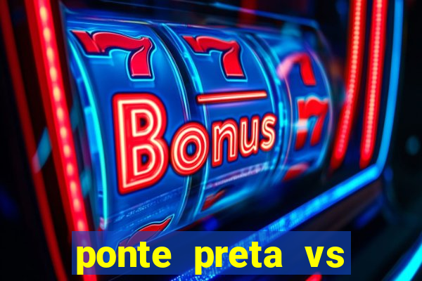 ponte preta vs vila nova