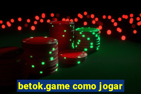 betok.game como jogar