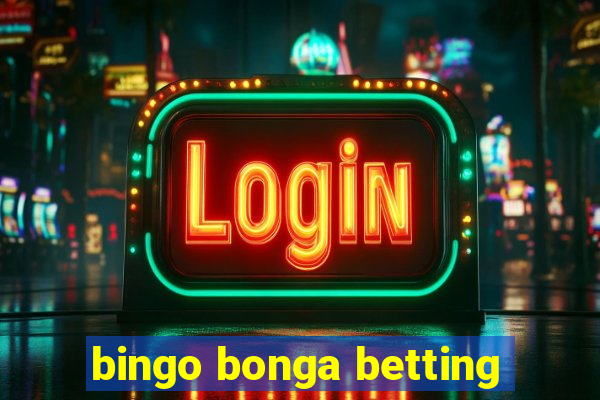 bingo bonga betting