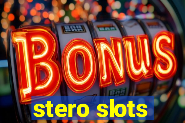 stero slots