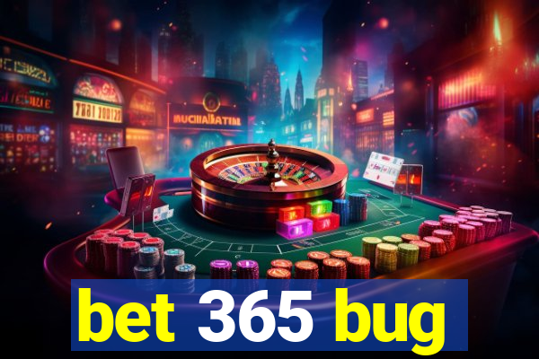 bet 365 bug