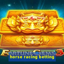 horse racing betting