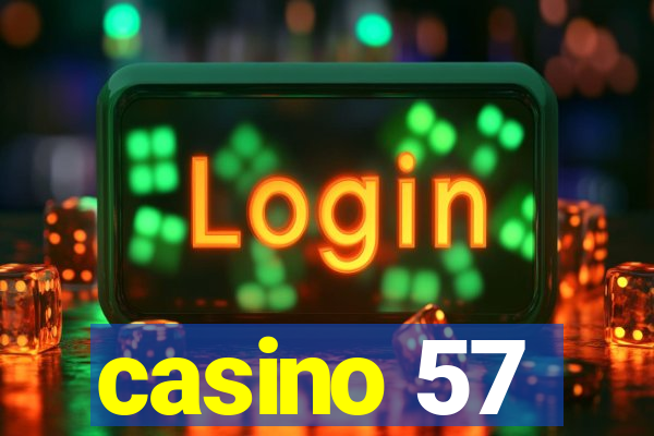 casino 57