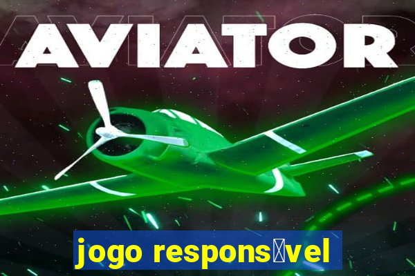 jogo respons谩vel