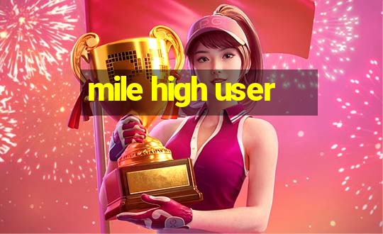 mile high user