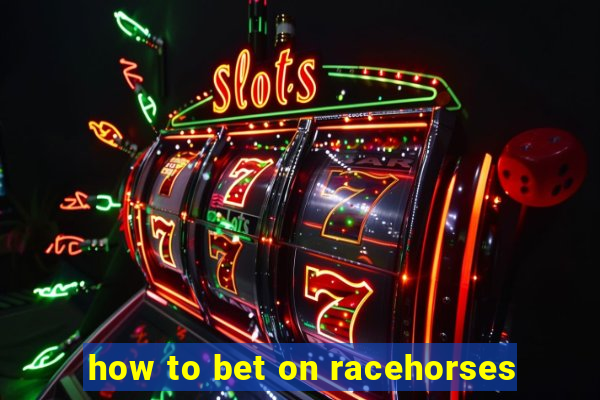 how to bet on racehorses