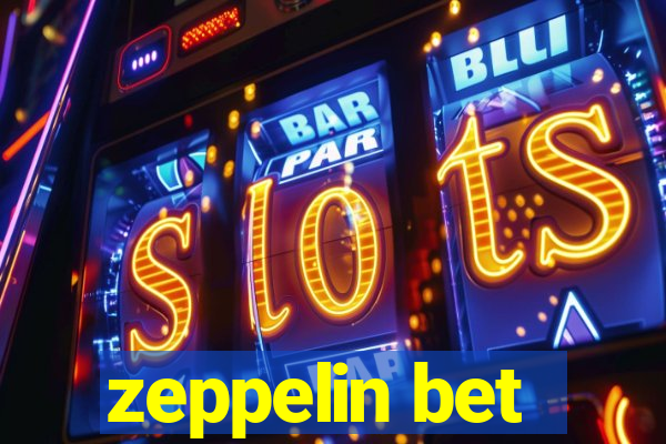 zeppelin bet